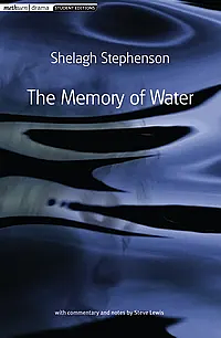 The Memory Of Water by Steve Lewis, Shelagh Stephenson, Shelagh Stephenson