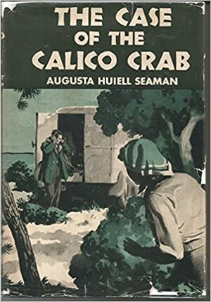 The Case of the Calico Crab by Augusta Huiell Seaman