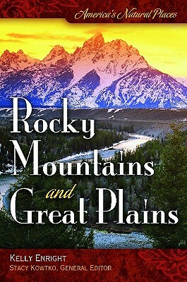 America's Natural Places: Rocky Mountains and Great Plains by Kelly Enright