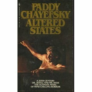 Altered States: A Novel by Paddy Chayefsky