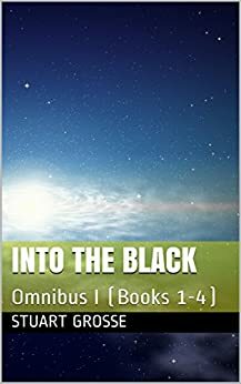 Into the Black: Omnibus I by Stuart Grosse