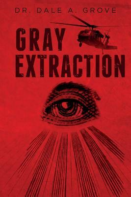 Gray Extraction by Dale a. Grove