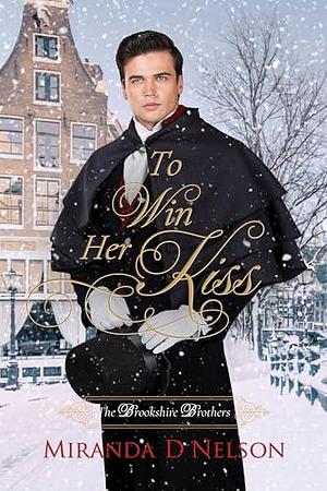 To Win Her Kiss by Miranda D. Nelson, Miranda D. Nelson