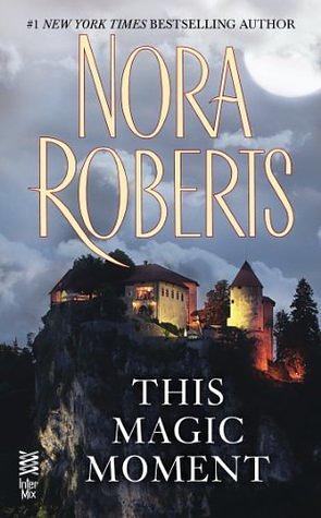 This Magic Moment by Nora Roberts