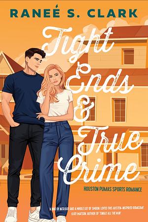 Tight Ends & True Crime by Ranee S. Clark, Ranee S. Clark