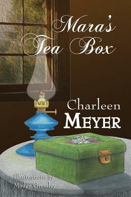 Mara's Tea Box by Charleen H. Meyer