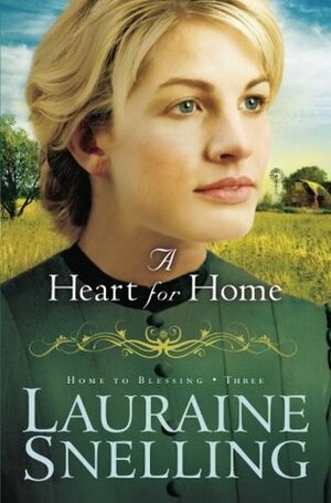 A Heart for Home by Lauraine Snelling