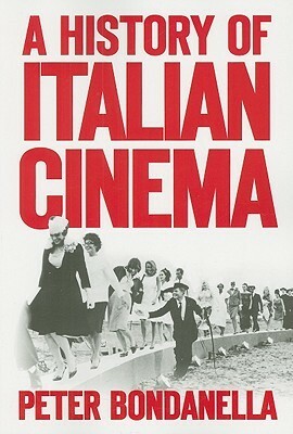 A History of Italian Cinema by Peter Bondanella