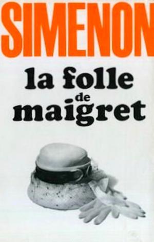 Maigret and the Madwoman by Georges Simenon