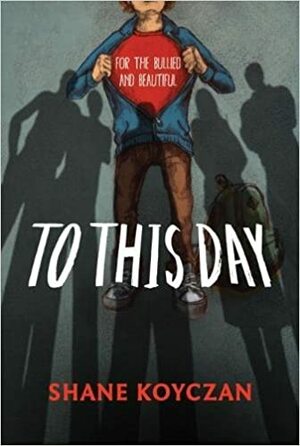 To This Day by Shane L. Koyczan