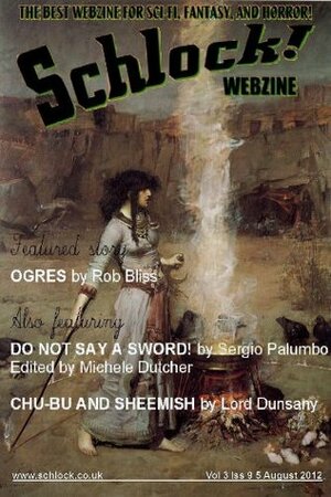 Schlock! Webzine Vol 3 Issue 9 by Michele Dutcher, Gavin Chappell, Sergio Palumbo, Rob Bliss, C. Priest Brumley, John L. Campbell, Todd Nelsen