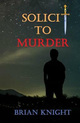 Solicit to Murder by Brian Knight