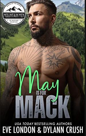 May is for Mack by Dylann Crush, Eve London