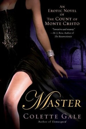 Master: An Erotic Novel of the Count of Monte Cristo by Colette Gale