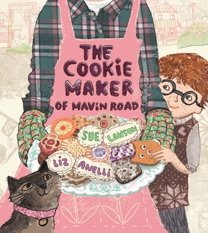 The Cookie Maker of Mavin Road by Sue Lawson, Liz Anelli