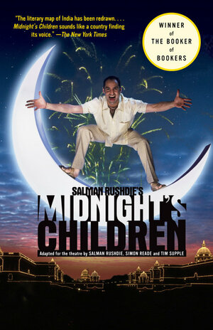 Midnight's Children: Adapted for the Theatre by Simon Reade, Salman Rushdie, Tim Supple