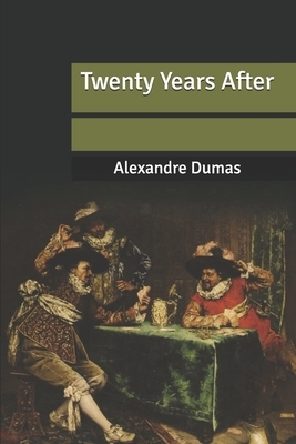 Twenty Years After by Alexandre Dumas