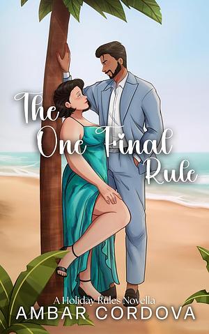 The One Final Rule by Ambar Cordova