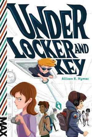 Under Locker and Key by Allison K. Hymas