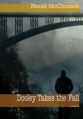 Dooley Takes the Fall by Norah McClintock