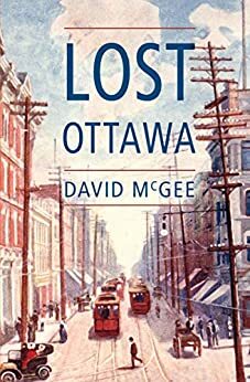 Lost Ottawa, Book One by David McGee