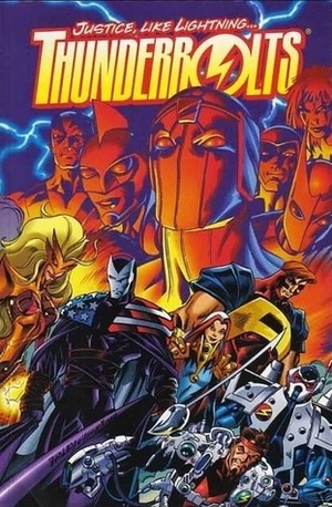 Thunderbolts: Justice, Like Lightning... by Peter David, Bob McLeod, Kurt Busiek, Ron Randall, Mark Bagley, Sal Buscema, Gene Colan, Tom Grummett, Chris Marrinan, Darick Robertson, Mike Deodato Jr., George Pérez