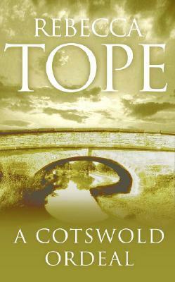 A Cotswold Ordeal by Rebecca Tope