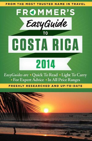 Frommer's EasyGuide to Costa Rica 2014 by Eliot Greenspan