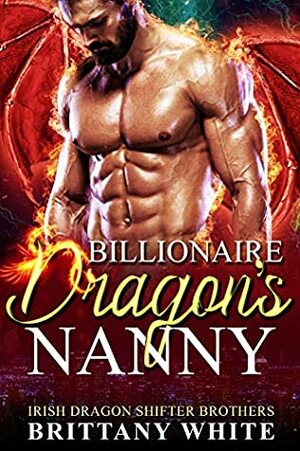 Billionaire Dragon's Nanny by Brittany White