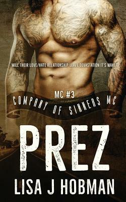 Prez: Company of Sinners MC #3 by Lisa J. Hobman