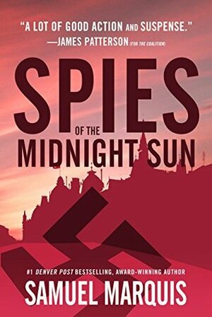 Spies of the Midnight Sun: A True Story of WWII Heroes (World War Two Series Book 3) by Samuel Marquis