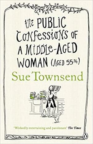 The Public Confessions of a Middle-Aged Woman by Sue Townsend
