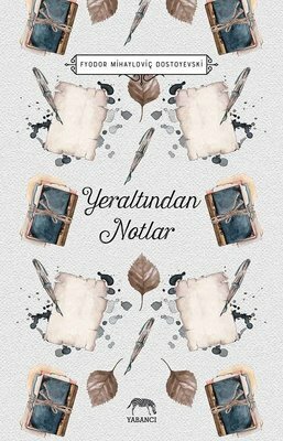 Yeraltından Notlar by Fyodor Dostoevsky