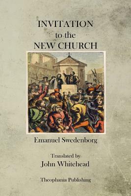 Invitation to the New Church by Emanuel Swedenborg