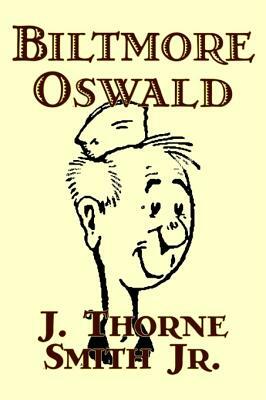 Biltmore Oswald by J. Thorne Smith, Jr., Fiction, Action & Adventure, War & Military by J. Thorne Smith