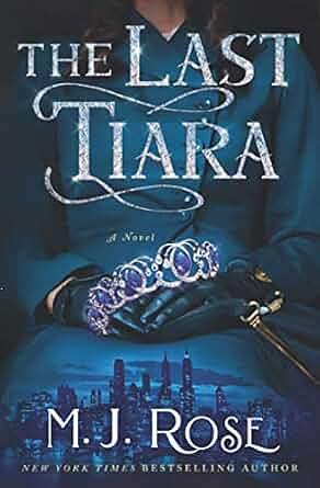 The Last Tiara by M.J. Rose