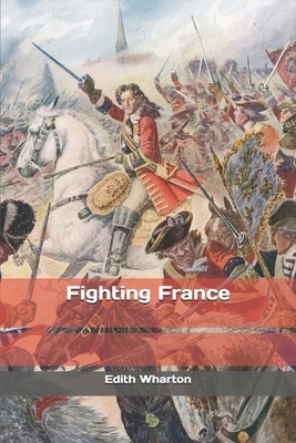 Fighting France by Edith Wharton