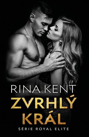 Zvrhlý král by Rina Kent