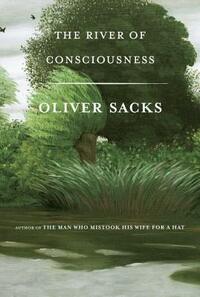 The River of Consciousness by Oliver Sacks