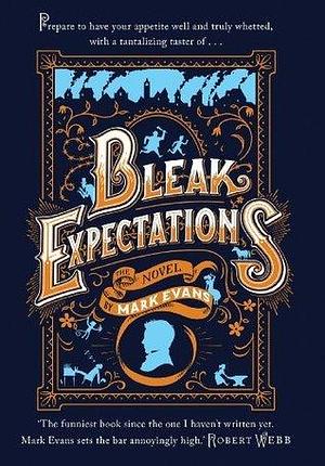 Bleak Expectations: A Tantalizing Taster by Mark Evans, Mark Evans