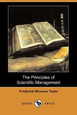 The Principles of Scientific Management (Dodo Press) by Frederick Winslow Taylor