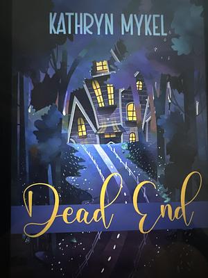 Dead End by Kathryn Mykel