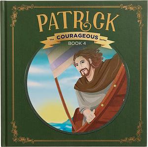 Patrick: God's Courageous Captive by Cheryl Odden, R.F. Palavicini