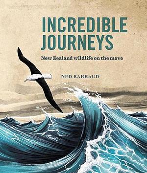 Incredible Journeys PB by Ned Barraud