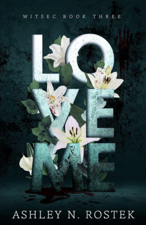 Love Me by Ashley N. Rostek