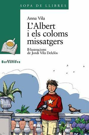 L'Albert i els coloms missatgers by Anna Vila