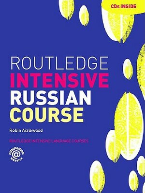 Routledge Intensive Russian Course [With CDROM and Audio CD] by Robin Aizlewood