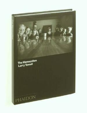 The Mennonites by Larry Towell