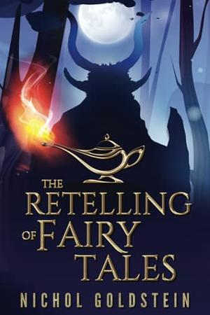 The Retelling of Fairy Tales by Nichol Goldstein