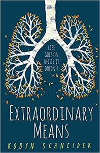 Extraordinary Means by Robyn Schneider